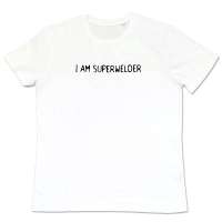 T-Shirt I AM SUPERWELDER